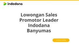 Lowongan Sales Promotor Leader Indodana Banyumas