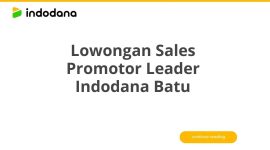 Lowongan Sales Promotor Leader Indodana Batu