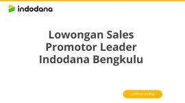 Lowongan Sales Promotor Leader Indodana Bengkulu