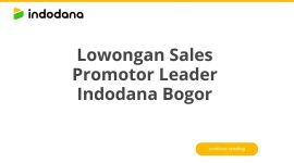 Lowongan Sales Promotor Leader Indodana Bogor