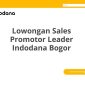 Lowongan Sales Promotor Leader Indodana Bogor