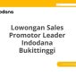 Lowongan Sales Promotor Leader Indodana Bukittinggi