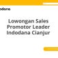 Lowongan Sales Promotor Leader Indodana Cianjur