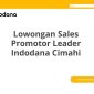 Lowongan Sales Promotor Leader Indodana Cimahi