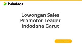 Lowongan Sales Promotor Leader Indodana Garut