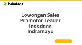 Lowongan Sales Promotor Leader Indodana Indramayu