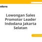 Lowongan Sales Promotor Leader Indodana Jakarta Selatan