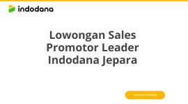 Lowongan Sales Promotor Leader Indodana Jepara