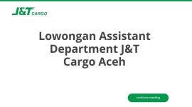 Lowongan Assistant Department J&T Cargo Aceh