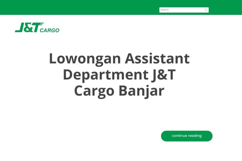 Lowongan Assistant Department J&T Cargo Banjar