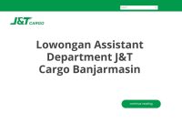 Lowongan Assistant Department J&T Cargo Banjarmasin