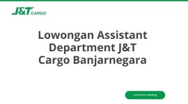 Lowongan Assistant Department J&T Cargo Banjarnegara