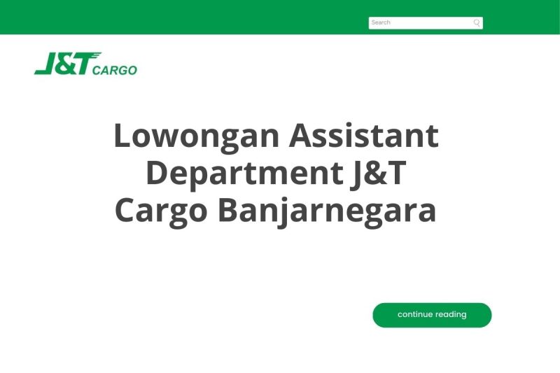 Lowongan Assistant Department J&T Cargo Banjarnegara