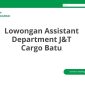 Lowongan Assistant Department J&T Cargo Batu