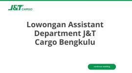 Lowongan Assistant Department J&T Cargo Bengkulu