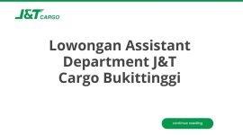 Lowongan Assistant Department J&T Cargo Bukittinggi