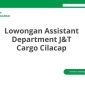 Lowongan Assistant Department J&T Cargo Cilacap