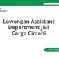 Lowongan Assistant Department J&T Cargo Cimahi