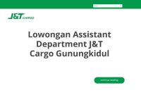 Lowongan Assistant Department J&T Cargo Gunungkidul