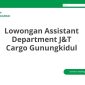 Lowongan Assistant Department J&T Cargo Gunungkidul