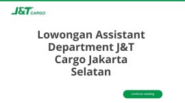 Lowongan Assistant Department J&T Cargo Jakarta Selatan