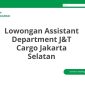 Lowongan Assistant Department J&T Cargo Jakarta Selatan