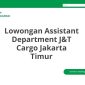 Lowongan Assistant Department J&T Cargo Jakarta Timur