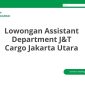 Lowongan Assistant Department J&T Cargo Jakarta Utara