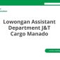 Lowongan Assistant Department J&T Cargo Manado