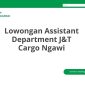 Lowongan Assistant Department J&T Cargo Ngawi