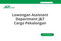 Lowongan Assistant Department J&T Cargo Pekalongan