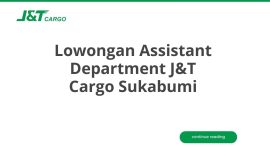 Lowongan Assistant Department J&T Cargo Sukabumi