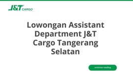 Lowongan Assistant Department J&T Cargo Tangerang Selatan