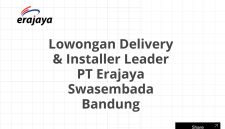 Lowongan Delivery & Installer Leader PT Erajaya Swasembada Bandung