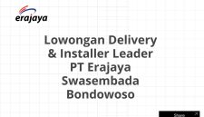 Lowongan Delivery & Installer Leader PT Erajaya Swasembada Bondowoso