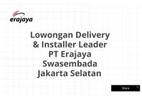 Lowongan Delivery & Installer Leader PT Erajaya Swasembada Jakarta Selatan