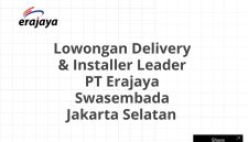 Lowongan Delivery & Installer Leader PT Erajaya Swasembada Jakarta Selatan