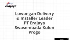 Lowongan Delivery & Installer Leader PT Erajaya Swasembada Kulon Progo