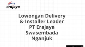 Lowongan Delivery & Installer Leader PT Erajaya Swasembada Nganjuk