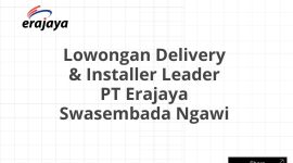 Lowongan Delivery & Installer Leader PT Erajaya Swasembada Ngawi