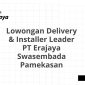 Lowongan Delivery & Installer Leader PT Erajaya Swasembada Pamekasan