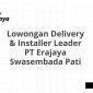 Lowongan Delivery & Installer Leader PT Erajaya Swasembada Pati