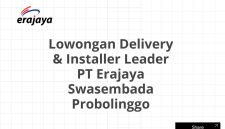 Lowongan Delivery & Installer Leader PT Erajaya Swasembada Probolinggo