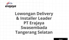 Lowongan Delivery & Installer Leader PT Erajaya Swasembada Tangerang Selatan