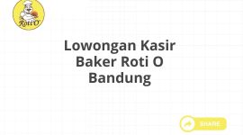 Lowongan Kasir Baker Roti O Bandung