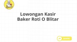 Lowongan Kasir Baker Roti O Blitar