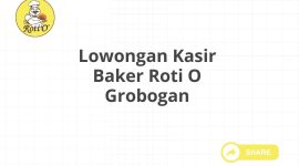 Lowongan Kasir Baker Roti O Grobogan