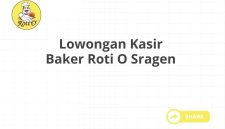 Lowongan Kasir Baker Roti O Sragen