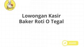 Lowongan Kasir Baker Roti O Tegal