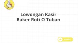 Lowongan Kasir Baker Roti O Tuban